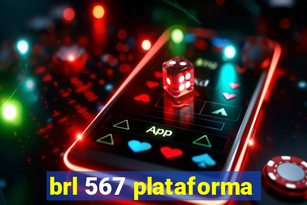 brl 567 plataforma